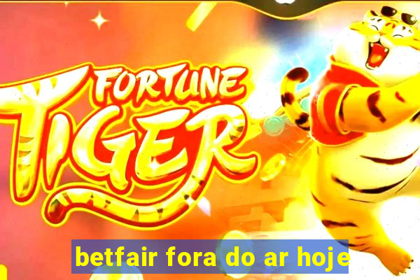 betfair fora do ar hoje